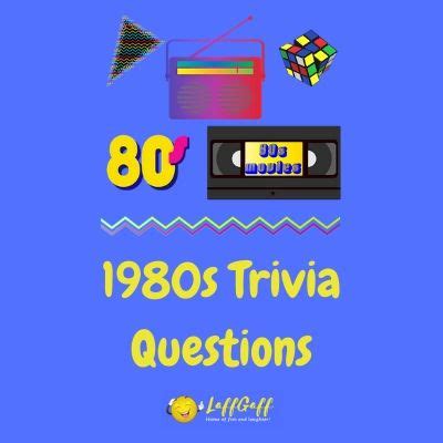 To this day, he is studied in classes all over the world and is an example to people wanting to become future generals. 80s Trivia Questions And Answers | LaffGaff, Home Of Fun ...