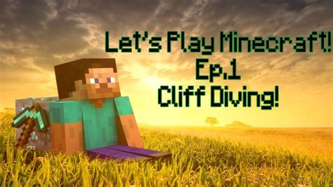 Lets Play Minecraft Ep1 Cliff Diving Youtube