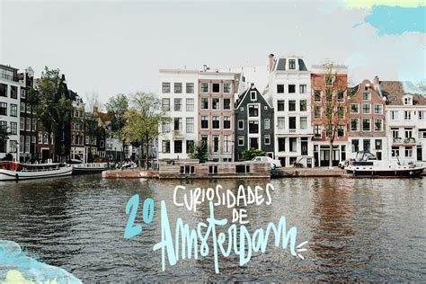 20 Curiosidades De Ámsterdam
