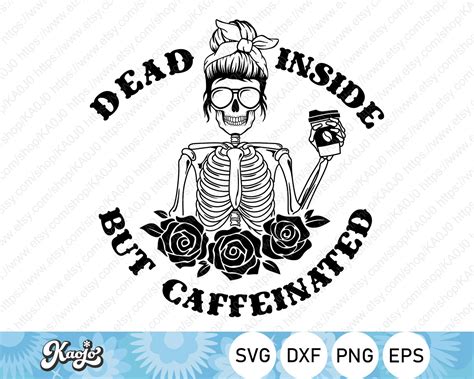 Dead Inside But Caffeinated Svg Skull Mom Svg Messy Bun Etsy Hong Kong