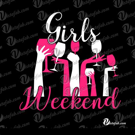 instant download girls weekend svg svg wine svg etsy