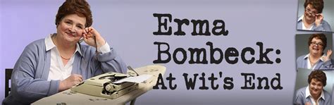 Va Reps Performance Of Erma Bombeck At Wits End Exemplifies Humor