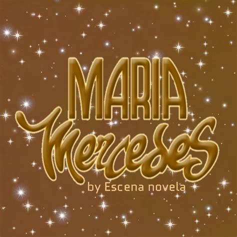 Maria Mercedes By Escena Novela Mexico City