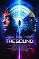 The Sound (2017) Poster #1 - Trailer Addict