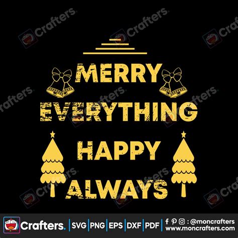 Merry Everything Happy Always Svg Christmas Svg Merry Everything Svg
