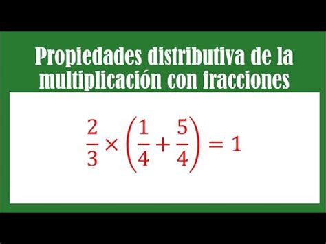 Propiedad Distributiva De La Multiplicaci N Con Fracciones