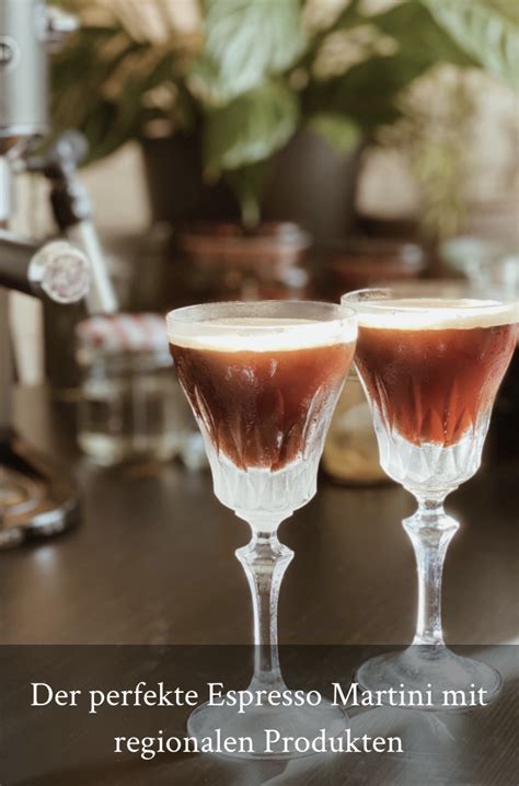 Der Perfekte Espresso Martini Mit Regionalen Produkten Rezept