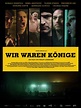 Wir waren Könige - Film 2014 - FILMSTARTS.de