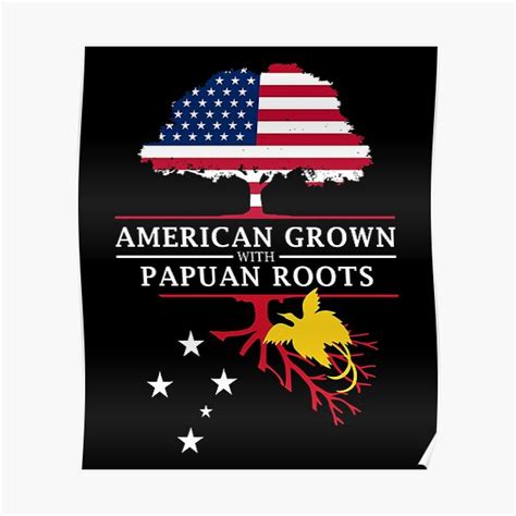 American Grown With Papuan Roots Papua New Guinea Design Poster For Sale By Ockshirts Redbubble