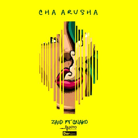 New Audio Zaiid Ft G Nako Cha Arusha Download Dj Zejombii Music Platform