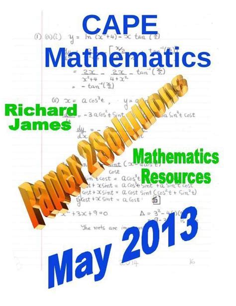 Cxc Cape Past Paper 2 Solutions May 2013 By Richard James Bookfusion