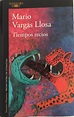 Tiempos recios | Vargas llosa, Llosa, Mario vargas