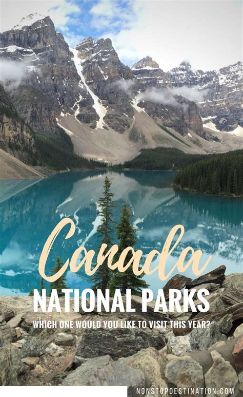 Canadian National Parks We Would Love To Visit This Year Non Stop