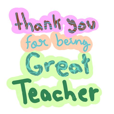 Thank You Teachers PNG Picture Thank You For Being Great Teacher