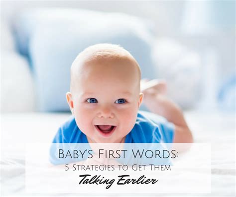 Babys First Words 5 Strategies To Get Them Talking Earlier — Rachel