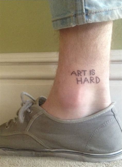 Art Is Hard Tattoo Love It Tattoos Little Tattoos Hard Tattoos