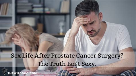 Sex Life After Prostate Cancer Surgery The Truth Isn’t Sexy Youtube