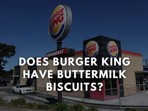 Does Burger King Have Buttermilk Biscuits