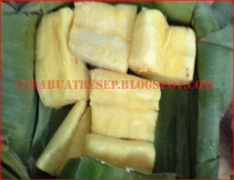 Cara Membuat Tape Singkong Bungkus Daun Pisang Resepedia