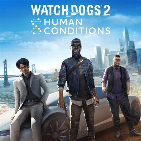 Watchdogs 2 Human Conditions
