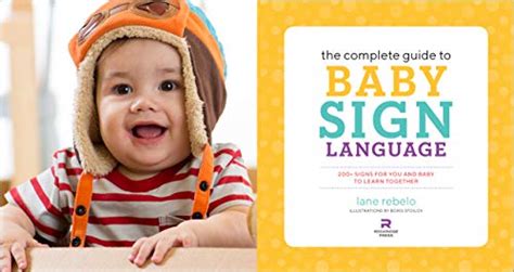The Complete Guide To Baby Sign Language Signs For You And Baby To Learn Together Baby