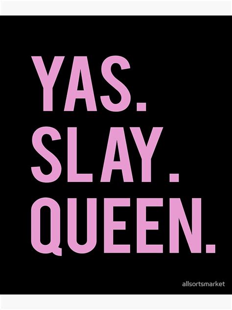 Millennials Yas Slay Queen Pink Print Poster For Sale By