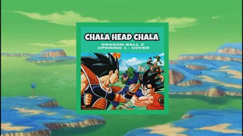 Maybe you would like to learn more about one of these? DRAGON BALL Z Opening 1 - Chala head chala COVER LATINO - YouTube