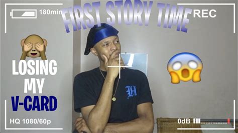 Story Time Losing My V Card Part 1 Youtube