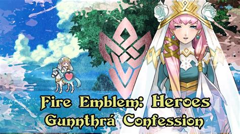 Fire Emblem Heroes Gunnthrá Confession Level 40 Dialogue Youtube