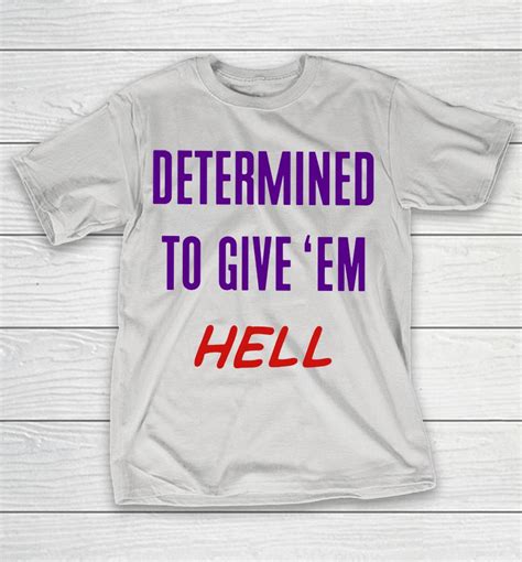 Tcu Football Determined To Give Em Hell Shirts Woopytee