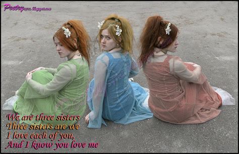 Quotes About Three Sisters 44 Quotes