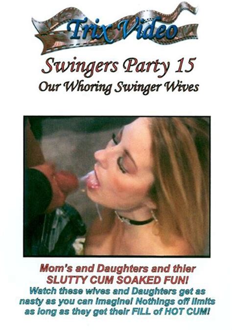 Swingers Party 15 Our Whoring Swinger Wives 2014 Videos On Demand