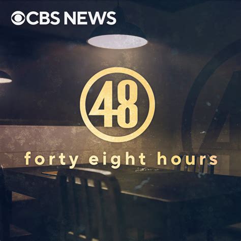 48 Hours Is The Audio Only Version Of Cbs Tv Show