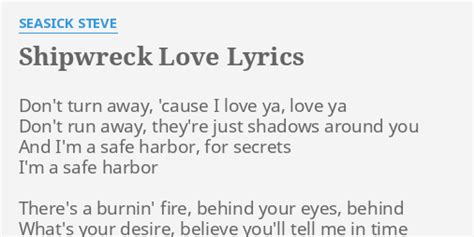 Shipwreck Love Lyrics By Seasick Steve Dont Turn Away Cause