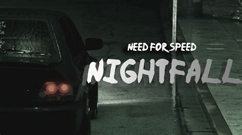 Nightfall Need For Speed Cinematic Hd Youtube