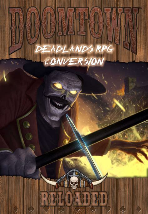 Doomtown Reloaded Rpg Conversion Pinnacle Entertainment Deadlands
