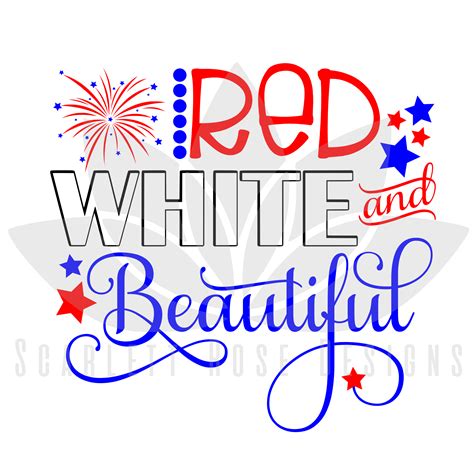Fourth of July SVG cut file, Red, White and Beautiful - Scarlett Rose