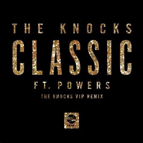 Classic Feat Powers The Knocks 555 Vip Mix By The Knocks Free