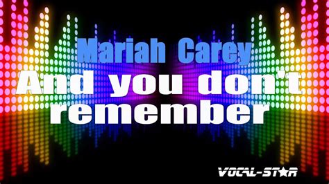 Mariah Carey And You Dont Remember Karaoke Version With Lyrics Hd