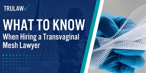 What To Know When Hiring A Transvaginal Mesh Lawyer Trulaw