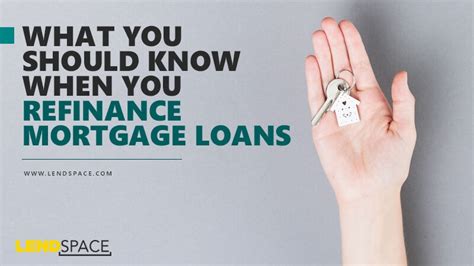What You Should Know When You Refinance Mortgage Loans Lendspace