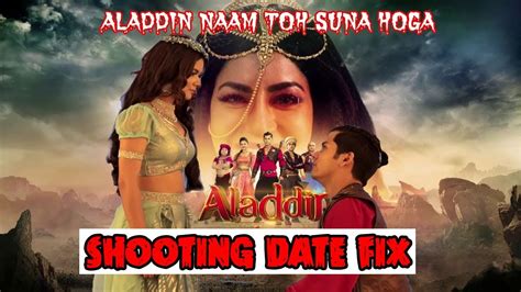 Aladdin Naam Toh Suna Hoga Shooting Date Fix Aladdin Latest Update Youtube