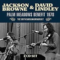 JACKSON BROWNE and DAVID LINDLEY - PALM MEADOWS BENEFIT 1978 (2CD) [CD ...