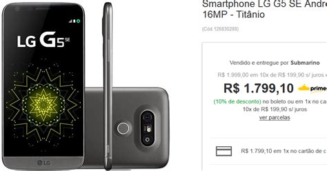 Smartphone Lg G5 Se Android 60 Tela 53 32gb 4g Câmera 16mp Último