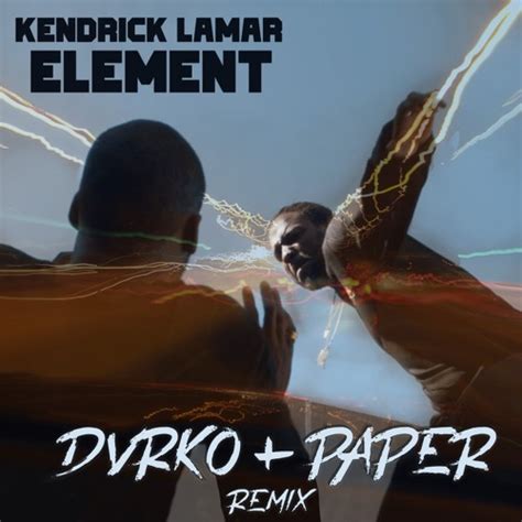 stream element kendrick lamar dvrko and paper remix free download by dvrko listen online