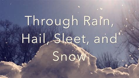 Through Rain Hail Sleet And Snow Youtube