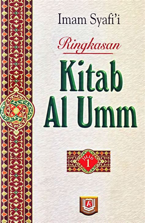 Menanggapi hal itu, imam syafii yang rupanya memiliki pandangan lain. Ringkasan Kitab Al-Umm Jilid-1 (Tentang Biography Imam ...