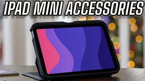 The Best Ipad Mini 6 Accessories That You Need Youtube