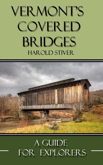 Vermont Covered Bridges Ebook By Harold Stiver Rakuten Kobo In 2020