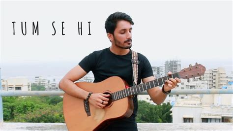 Tum Se Hi Acoustic Cover Mohit Chauhan Jab We Met Youtube
